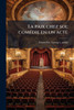 La paix chez soi; comÃ(c)die en un acte