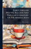 Early English Poetry, Ballads And Popular Literature Of The Middle Ages - 9781024416848