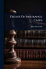 Digest Of Insurance Cases - (Paperback or Softback)