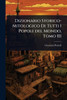 Dizionario Storico-Mitologico Di Tutti I Popoli del Mondo, Tomo III - (Paperback or Softback)