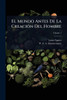 El Mundo Antes De La CreaciÃ3n Del Hombre - 9781024424171