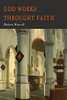 God Works Through Faith