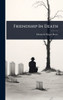 Friendship In Death - (Hardback or Cased Book)