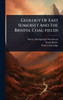 Geology Of East Somerset And The Bristol Coal-fields - (Hardback or Cased Book)
