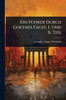 Ein FÃ1/4hrer Durch Goethes Faust, I. Und Ii. Teil - (Paperback or Softback)
