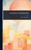 Gentle Gertrude - (Hardback or Cased Book)