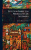 Estudios Sobre Los Aborigenes De Colombia - (Hardback or Cased Book)