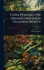 Flora Pyrenaea Per Ordines Naturales Gradatim Digesta - (Hardback or Cased Book)