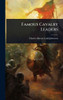 Famous Cavalry Leaders - (Hardback or Cased Book)