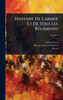 Histoire De L'armÃ(c)e Et De Tous Les RÃ(c)giments - (Hardback or Cased Book)