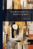 Four Letters To ... Prince Albert ... - (Paperback or Softback)