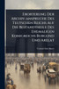 Erorterung Der Archiv-anspruche Des Teutschen Reichs Auf Die Bestandtheile Des Ehemaligen Konigreichs Burgund Und Arelat - (Paperback or Softback)