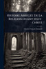 Histoire AbrÃ(c)gÃ(c)e De La Religion Avant JÃ(c)sus-christ - (Paperback or Softback)