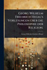 Georg Wilhelm Friedrich Hegel's Vorlesungen Ã1/4ber die Philosophie der Religion. - (Paperback or Softback)