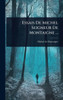 Essais De Michel Seigneur De Montaigne ... - (Hardback or Cased Book)
