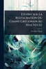 Etudes Sur La Restauration Du Chant GrÃ(c)gorien Au Xixe Siècle - (Paperback or Softback)
