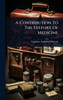 A Contribution To The History Of Medicine - (Hardback or Cased Book)