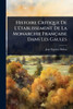 Histoire Critique De L'Ã(c)tablissement De La Monarchie Française Dans Les Gaules - (Paperback or Softback)