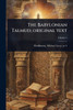 The Babylonian Talmud; original text - 9781024453140