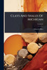 Clays And Shales Of Michigan - (Paperback or Softback)