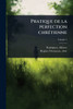 Pratique de la perfection chrÃ(c)tienne - (Paperback or Softback)