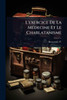 L'exercice De La MÃ(c)decine Et Le Charlatanisme - (Paperback or Softback)