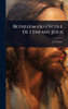 Bethleem-ou-l'ecole De L'enfant JÃ(c)sus - (Hardback or Cased Book)