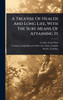 A Treatise Of Health And Long Life, With The Sure Means Of Attaining It - (Hardback or Cased Book)