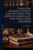 Codex Iuris Helsingici, Codicis Iuris Smalandici Pars De Re Ecclesiastica, Et Iuris Urbici Codex Antiquior - (Paperback or Softback)