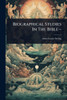 Biographical Studies In The Bible-- - (Paperback or Softback)