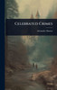 Celebrated Crimes - (Hardback or Cased Book)