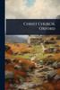 Christ Church, Oxford - (Paperback or Softback)
