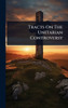 Tracts On The Unitarian Controversy - (Hardback or Cased Book)