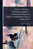 Exercises [sic] ÃlÃ(c)mentaires Et GraduÃ(c)s Pour Le DÃ(c)veloppement De La Voix. Op. 1 - (Paperback or Softback)