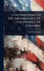 Contributions To The Archaeology Of The District Of Columbia - (Hardback or Cased Book)
