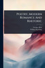 Poetry, Modern Romance And Rhetoric - (Paperback or Softback)
