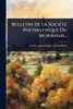Bulletin De La SociÃ(c)tÃ(c) Polymathique Du Morbihan... - (Paperback or Softback)