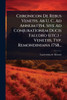Chronicon De Rebus Venetis. Ab U. C. Ad Annum 1354, Sive Ad Conjurationem Ducis Faledro (etc.) - Venetiis, Typ. Remondiniana 1758... - (Paperback or Softback)