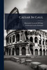 Caesar In Gaul - (Paperback or Softback)