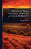 Croniche Ossia Memorie Storiche Antiche Di Trieste - (Hardback or Cased Book)