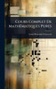 Cours Complet De MathÃ(c)matiques Pures - (Hardback or Cased Book)