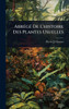 AbrÃ(c)gÃ(c) De L'histoire Des Plantes Usuelles - (Hardback or Cased Book)
