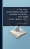 A Treatise Concerning Heaven And Its Wonders, And Also Concerning Hell - (Hardback or Cased Book)