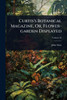 Curtis's Botanical Magazine, Or, Flower-garden Displayed - 9781024491432