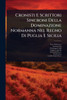 Cronisti E Scrittori Sincroni Della Dominazione Normanna Nel Regno Di Puglia E Sicilia - (Paperback or Softback)