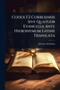 Codex F2 Corbeiensis Sive Quatuor Evangelia Ante Hieronymum Latine Translata - (Paperback or Softback)