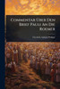 Commentar Ãber Den Brief Pauli An Die Roemer - (Paperback or Softback)