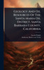 Geology And Oil Resources Of The Santa Maria Oil District, Santa Barbara County, California - (Hardback or Cased Book)