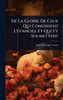 De La Gloire De Ceux Qui Conoissent L'evangile Et Qui S'y Soumettent - (Hardback or Cased Book)