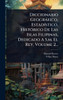 Diccionario Geogràfico, EstadÃ-stico, HistÃ3rico De Las Islas Filipinas, Dedicado A S.m. El Rey, Volume 2... - (Hardback or Cased Book)